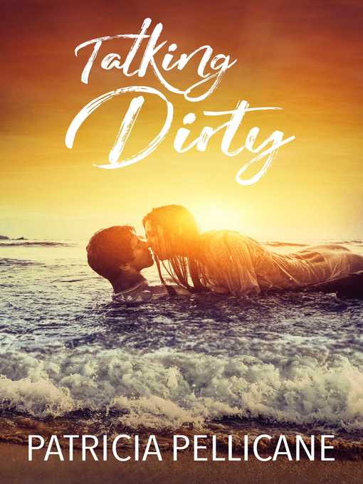Title details for Talking Dirty by Patricia Pellicane - Available